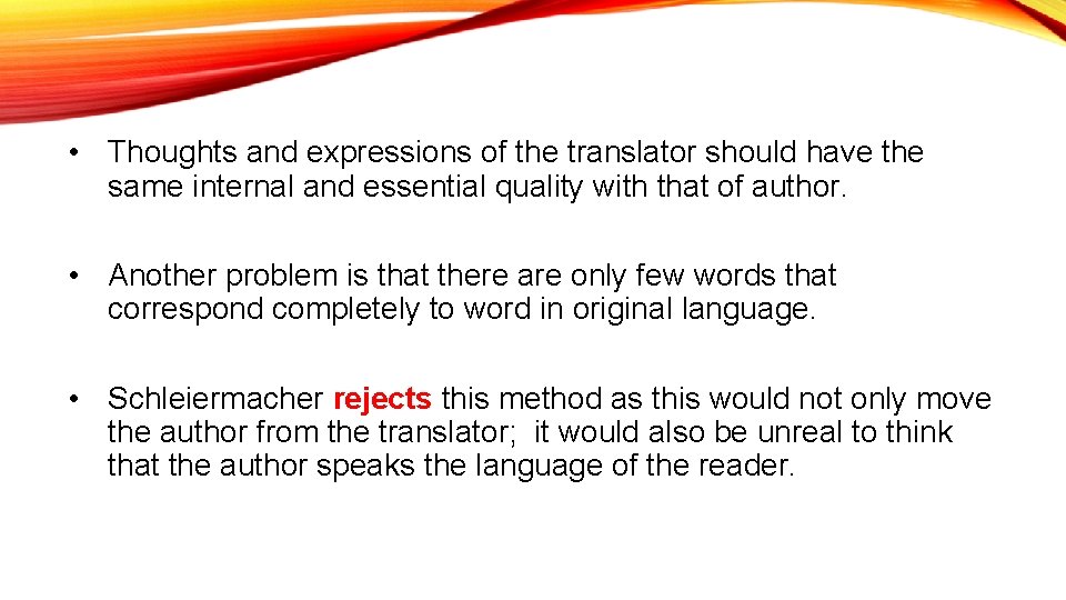  • Thoughts and expressions of the translator should have the same internal and