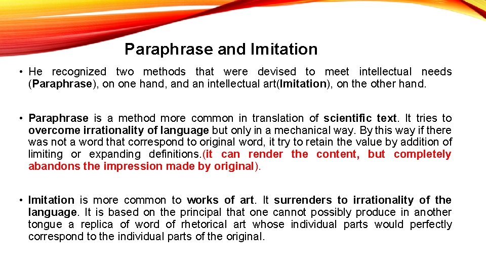 Paraphrase and Imitation • He recognized two methods that were devised to meet intellectual