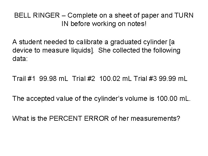 BELL RINGER – Complete on a sheet of paper and TURN IN before working