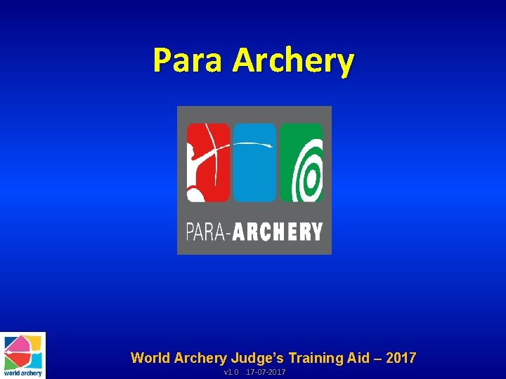 Para Archery World Archery Judge’s Training Aid – 2017 v 1. 0 17 -07