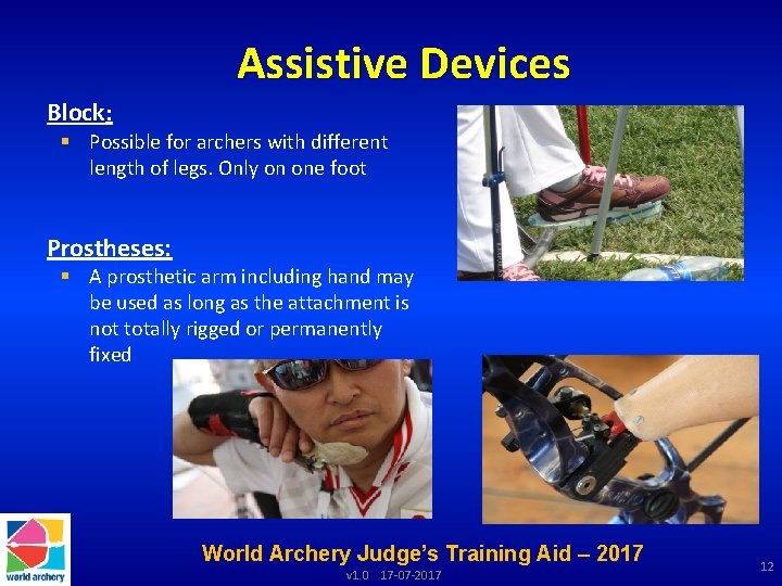 Assistive Devices Block: § Possible for archers with different length of legs. Only on