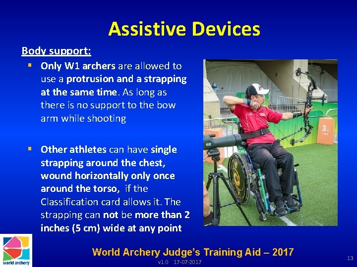 Assistive Devices Body support: § Only W 1 archers are allowed to use a