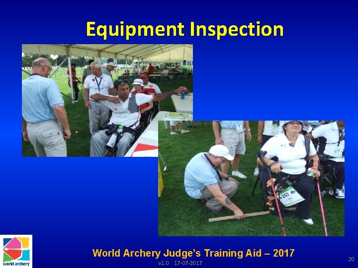 Equipment Inspection World Archery Judge’s Training Aid – 2017 v 1. 0 17 -07