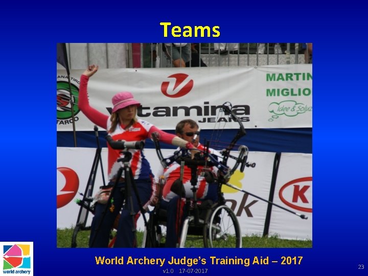 Teams World Archery Judge’s Training Aid – 2017 v 1. 0 17 -07 -2017