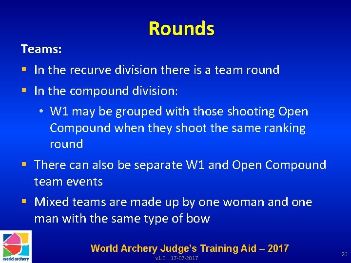 Teams: Rounds § In the recurve division there is a team round § In