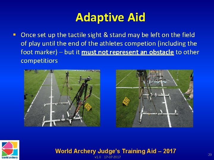 Adaptive Aid § Once set up the tactile sight & stand may be left