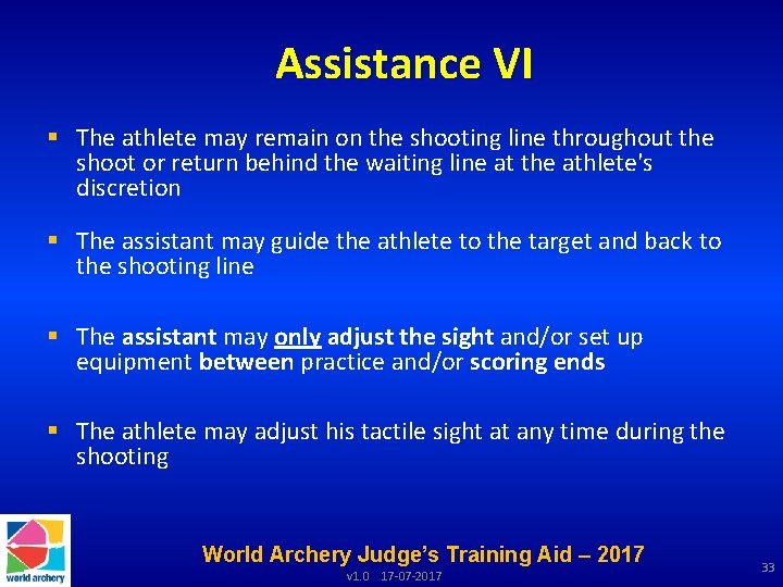 Assistance VI § The athlete may remain on the shooting line throughout the shoot