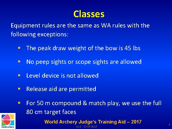Classes Equipment rules are the same as WA rules with the following exceptions: §