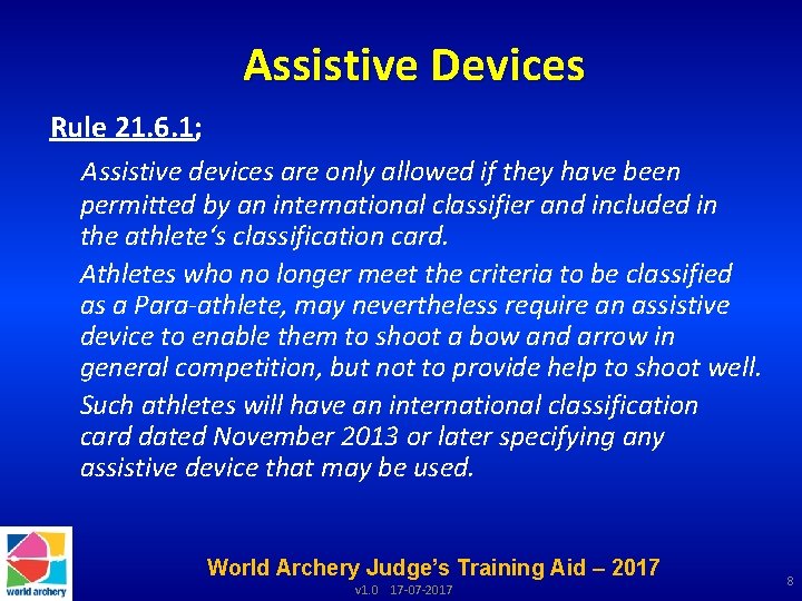 Assistive Devices Rule 21. 6. 1; Assistive devices are only allowed if they have