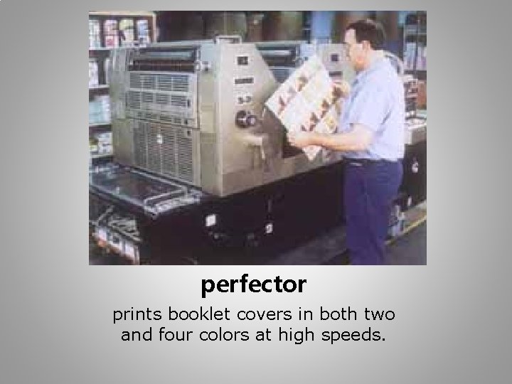 Hashimoto 2 -color perfector prints booklet covers in both two and four colors at