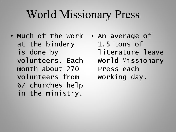 World Missionary Press • Much of the work at the bindery is done by