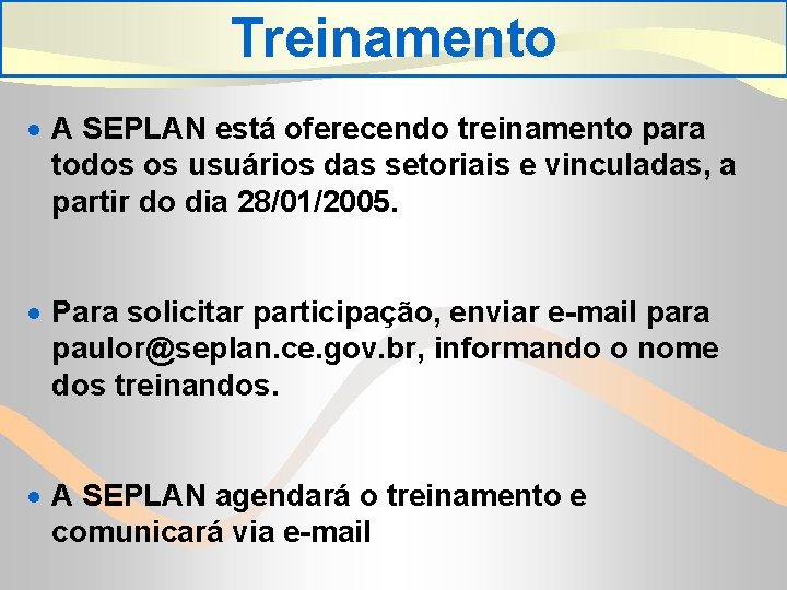 Treinamento · A SEPLAN está oferecendo treinamento para todos os usuários das setoriais e