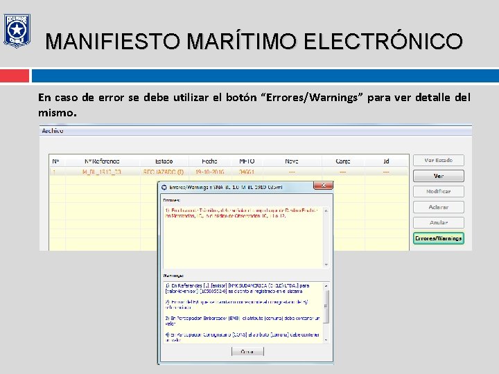 MANIFIESTO MARÍTIMO ELECTRÓNICO En caso de error se debe utilizar el botón “Errores/Warnings” para