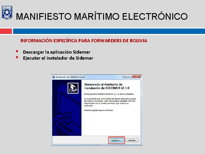 MANIFIESTO MARÍTIMO ELECTRÓNICO INFORMACIÓN ESPECÍFICA PARA FORWARDERS DE BOLIVIA § § Descargar la aplicación