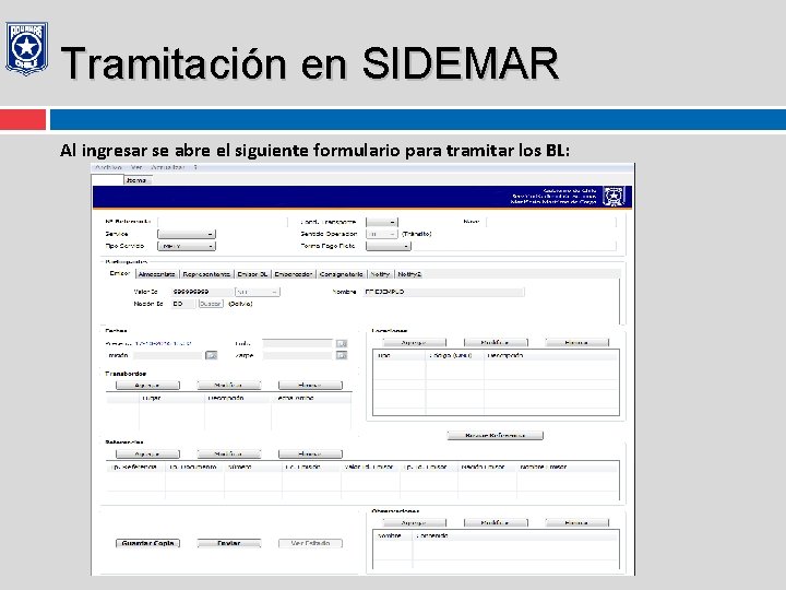 Tramitación en SIDEMAR Al ingresar se abre el siguiente formulario para tramitar los BL: