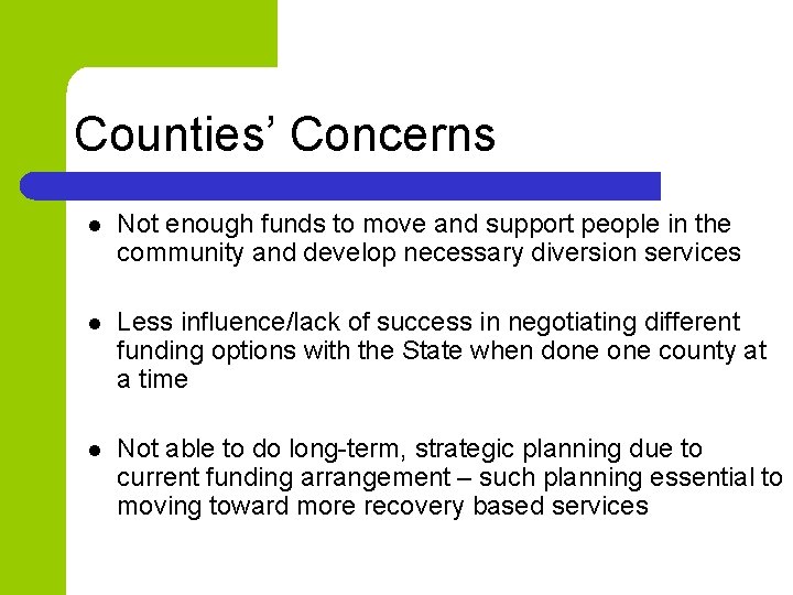 Counties’ Concerns l Not enough funds to move and support people in the community