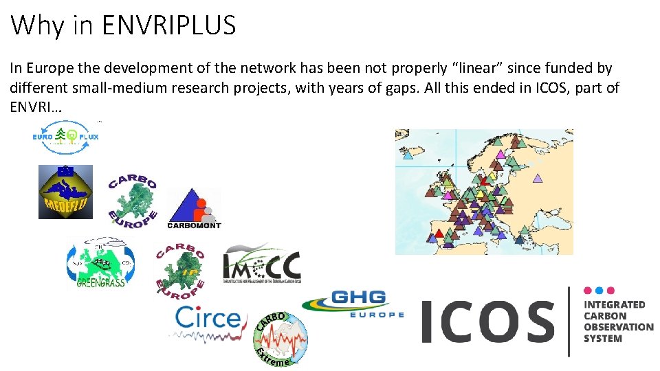 Why in ENVRIPLUS In Europe the development of the network has been not properly