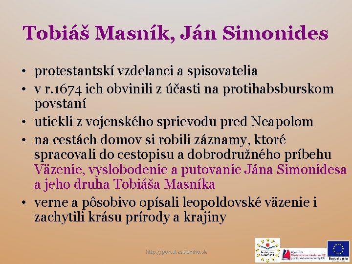 Tobiáš Masník, Ján Simonides • protestantskí vzdelanci a spisovatelia • v r. 1674 ich