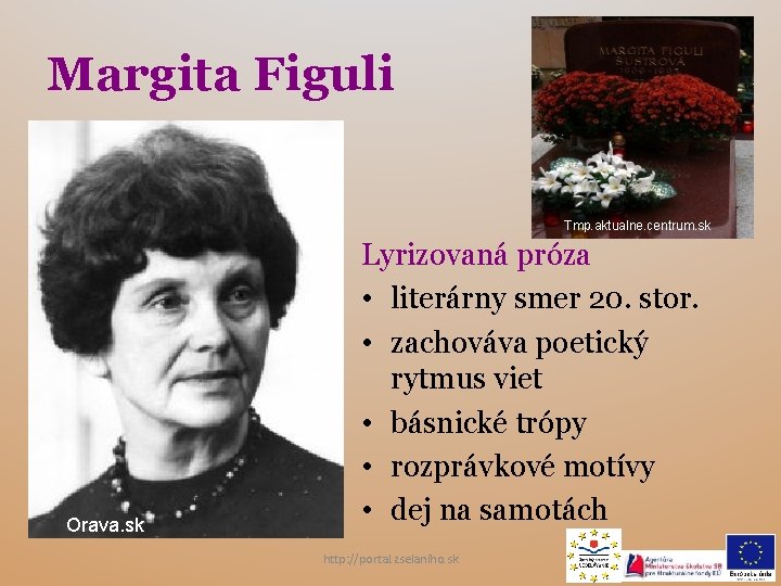 Margita Figuli Tmp. aktualne. centrum. sk Orava. sk Lyrizovaná próza • literárny smer 20.