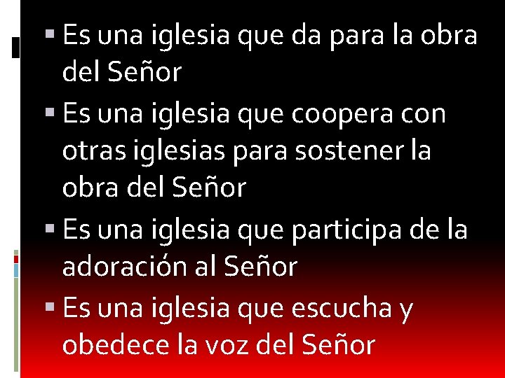  Es una iglesia que da para la obra del Señor Es una iglesia