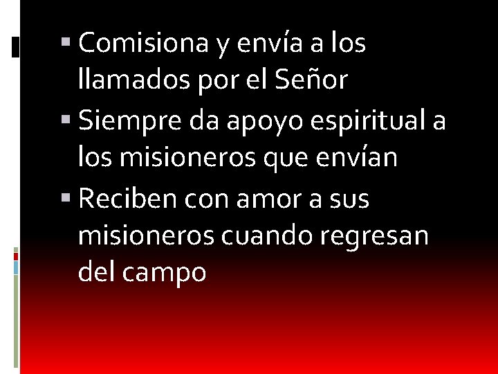  Comisiona y envía a los llamados por el Señor Siempre da apoyo espiritual