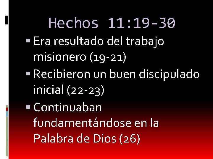 Hechos 11: 19 -30 Era resultado del trabajo misionero (19 -21) Recibieron un buen