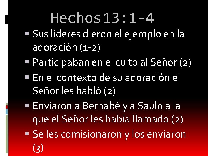 Hechos 13: 1 -4 Sus líderes dieron el ejemplo en la adoración (1 -2)