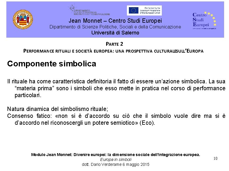 Jean Monnet – Centro Studi Europei Dipartimento di Scienze Politiche, Sociali e della Comunicazione