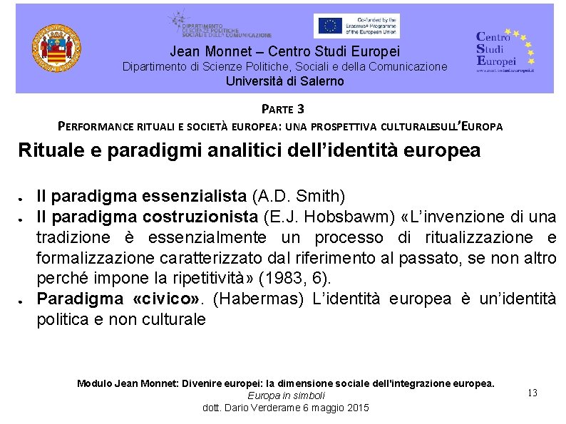 Jean Monnet – Centro Studi Europei Dipartimento di Scienze Politiche, Sociali e della Comunicazione