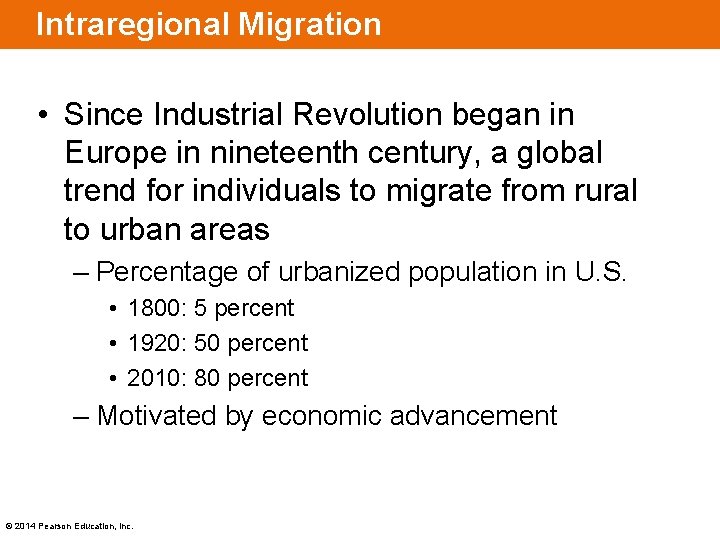 Intraregional Migration • Since Industrial Revolution began in Europe in nineteenth century, a global