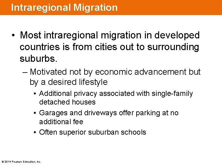 Intraregional Migration • Most intraregional migration in developed countries is from cities out to