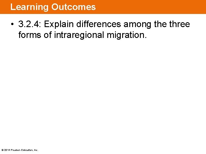 Learning Outcomes • 3. 2. 4: Explain differences among the three forms of intraregional