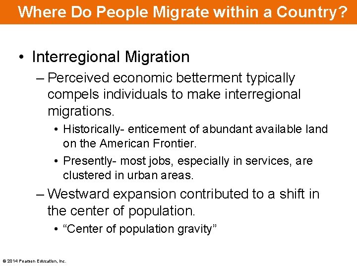 Where Do People Migrate within a Country? • Interregional Migration – Perceived economic betterment