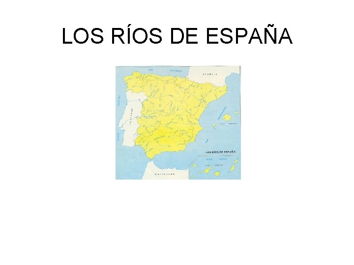 LOS RÍOS DE ESPAÑA 