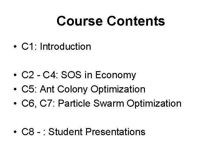 Course Contents • C 1: Introduction • C 2 - C 4: SOS in