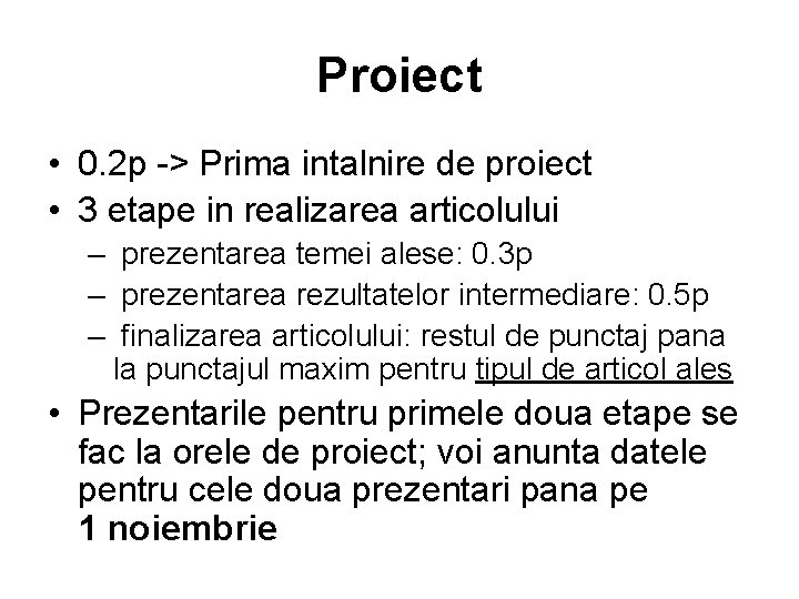 Proiect • 0. 2 p -> Prima intalnire de proiect • 3 etape in