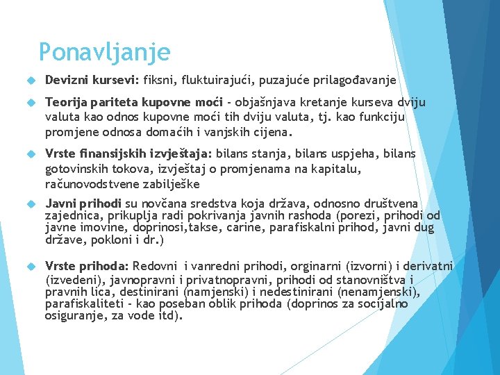 Ponavljanje Devizni kursevi: fiksni, fluktuirajući, puzajuće prilagođavanje Teorija pariteta kupovne moći - objašnjava kretanje