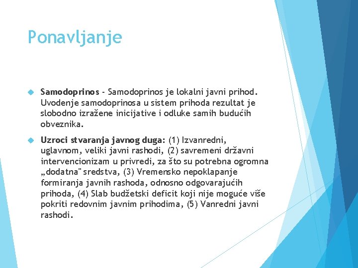 Ponavljanje Samodoprinos - Samodoprinos je lokalni javni prihod. Uvodenje samodoprinosa u sistem prihoda rezultat