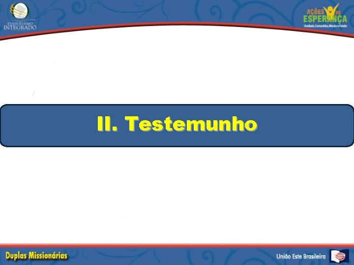 II. Testemunho 