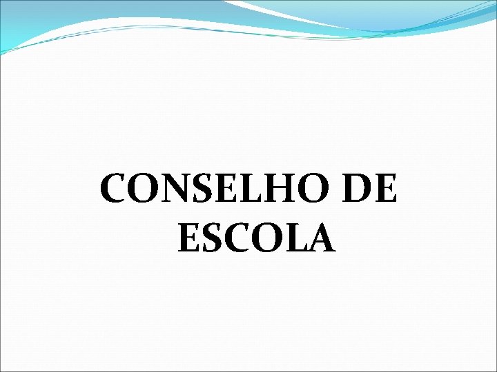 CONSELHO DE ESCOLA 