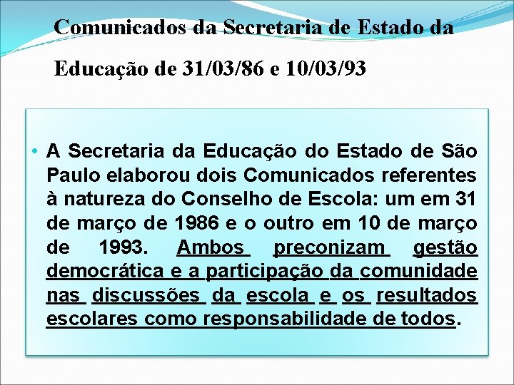 Comunicados da Secretaria de Estado da Educação de 31/03/86 e 10/03/93 • A Secretaria