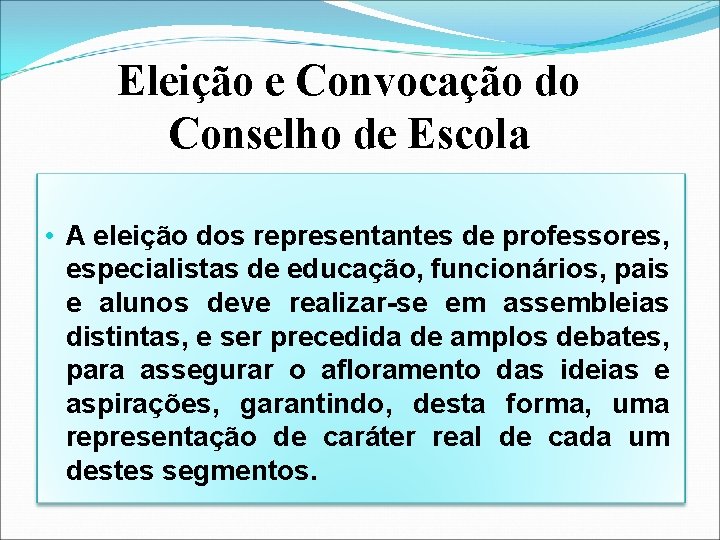 Eleição e Convocação do Conselho de Escola • A eleição dos representantes de professores, Eleição e Convocação do Conselho de Escola • A eleição dos representantes de professores,