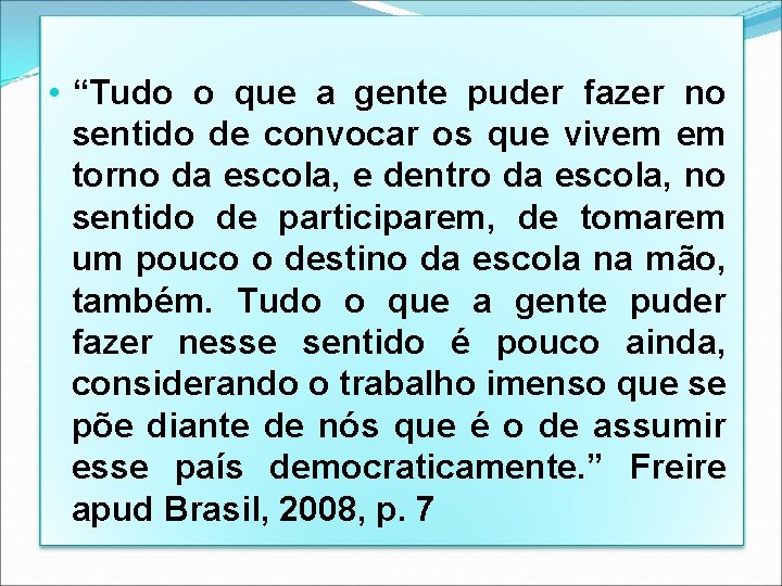  • “Tudo o que a gente puder fazer no sentido de convocar os