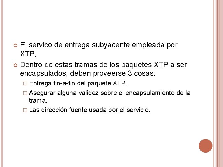 El servico de entrega subyacente empleada por XTP, Dentro de estas tramas de los