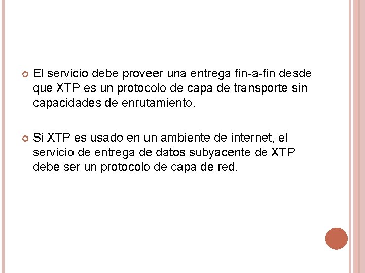  El servicio debe proveer una entrega fin-a-fin desde que XTP es un protocolo