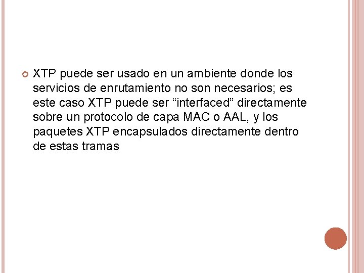  XTP puede ser usado en un ambiente donde los servicios de enrutamiento no