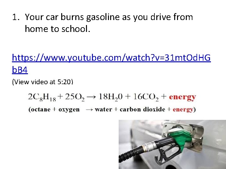 1. Your car burns gasoline as you drive from home to school. https: //www.