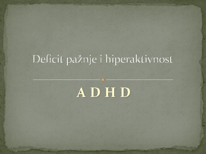 Deficit pažnje i hiperaktivnost ADHD 