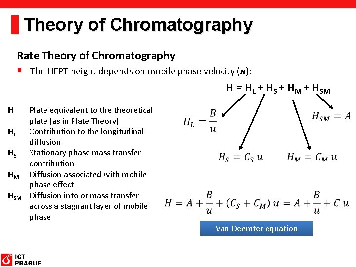 Theory of Chromatography Rate Theory of Chromatography § The HEPT height depends on mobile