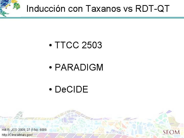 Inducción con Taxanos vs RDT-QT • TTCC 2503 • PARADIGM • De. CIDE Hitt